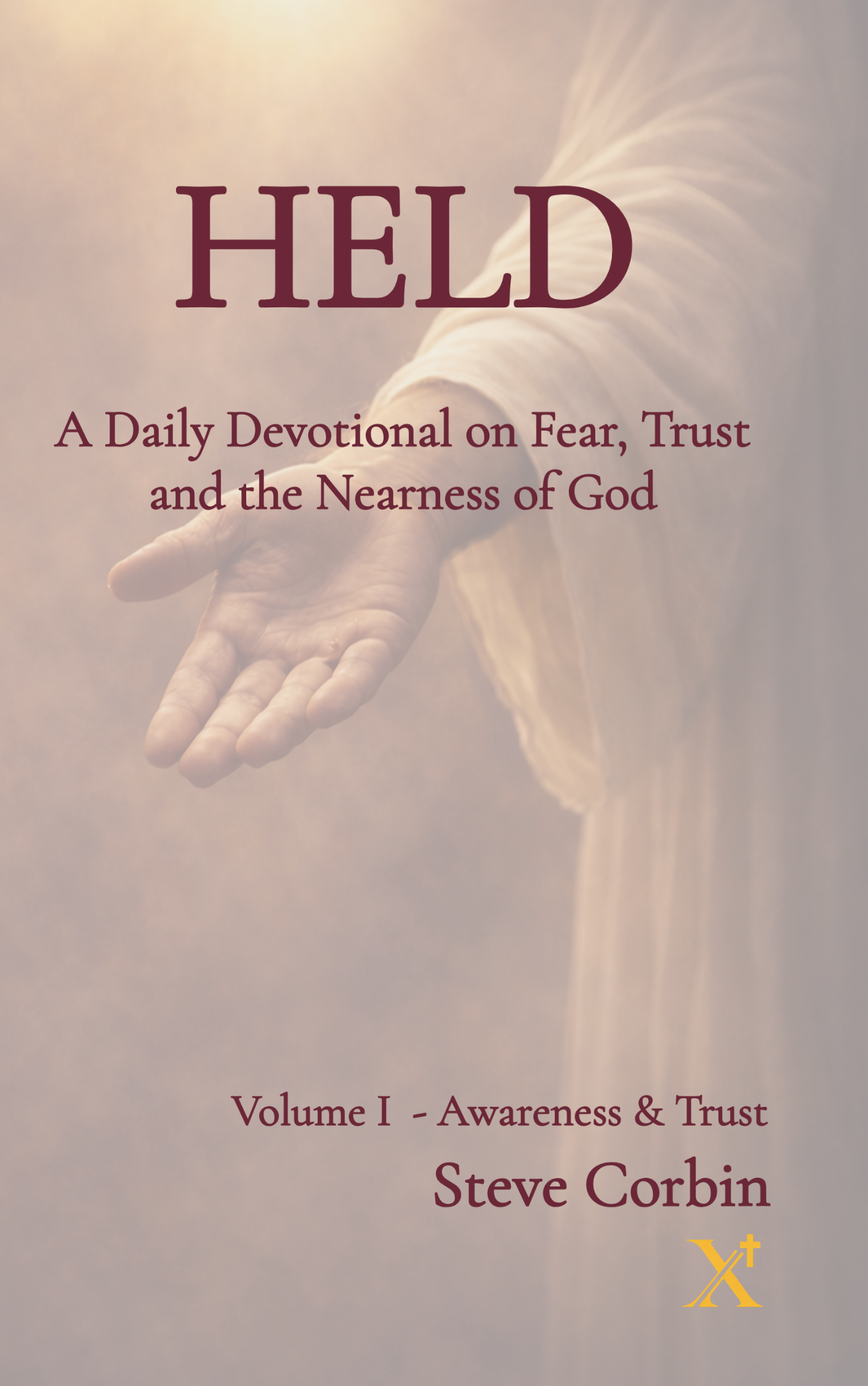 Held Volume I: Awareness and Trust - Catholic devotional by Steve Corbin