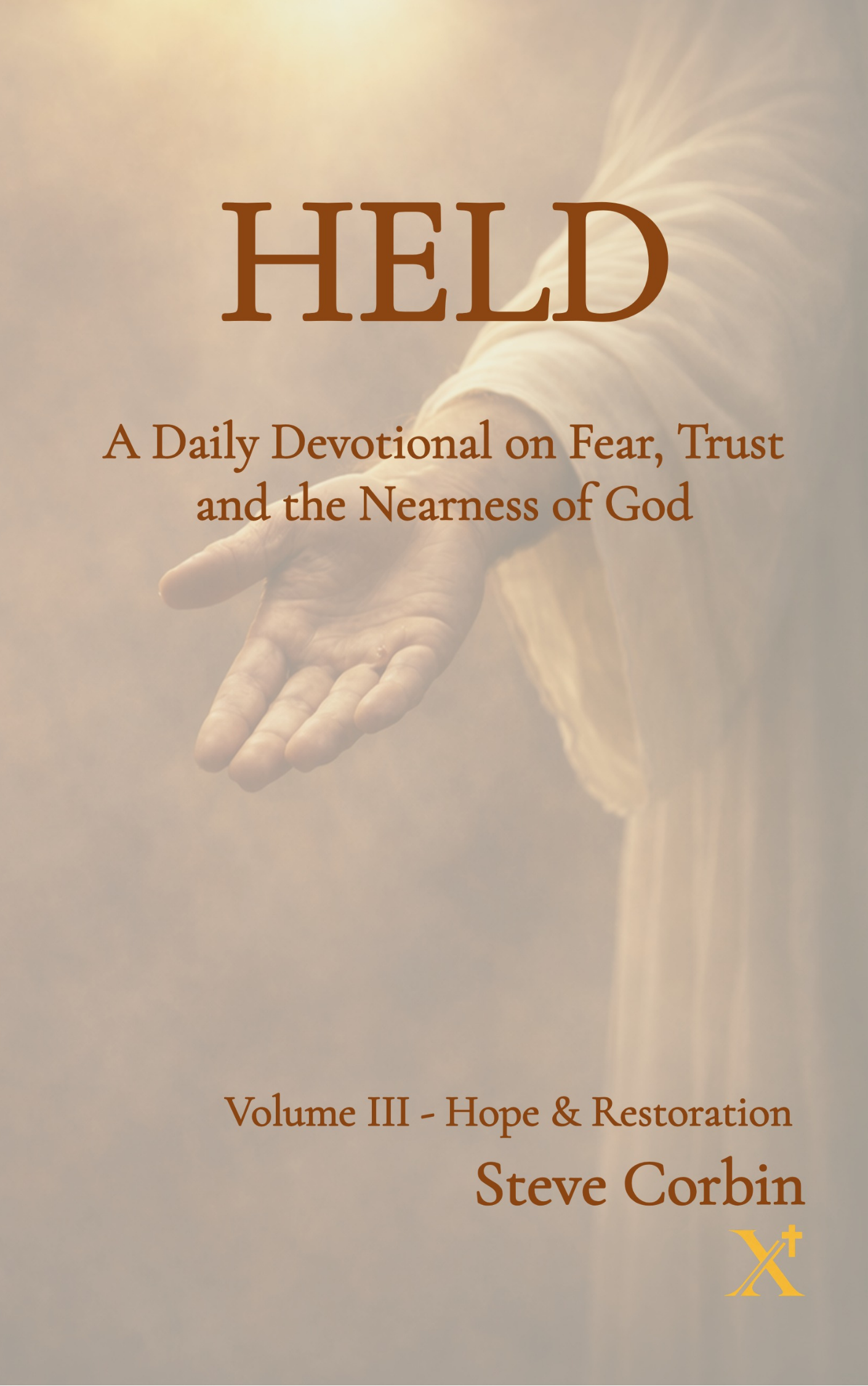 Held Volume III: Hope and Restoration - Catholic devotional by Steve Corbin